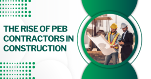 The Rise of PEB Contractors in Construction