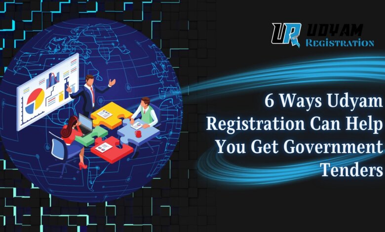 6 Ways Udyam Registration Can Help You Get Government Tenders
