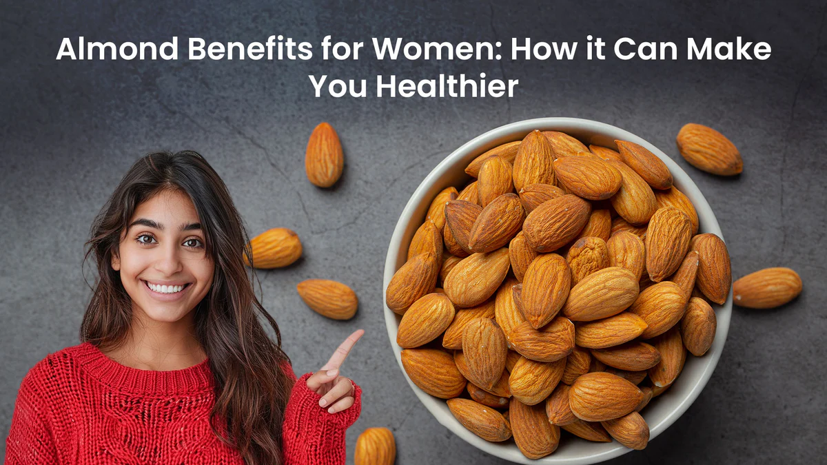 Almonds Can Benefit Both Women and Men