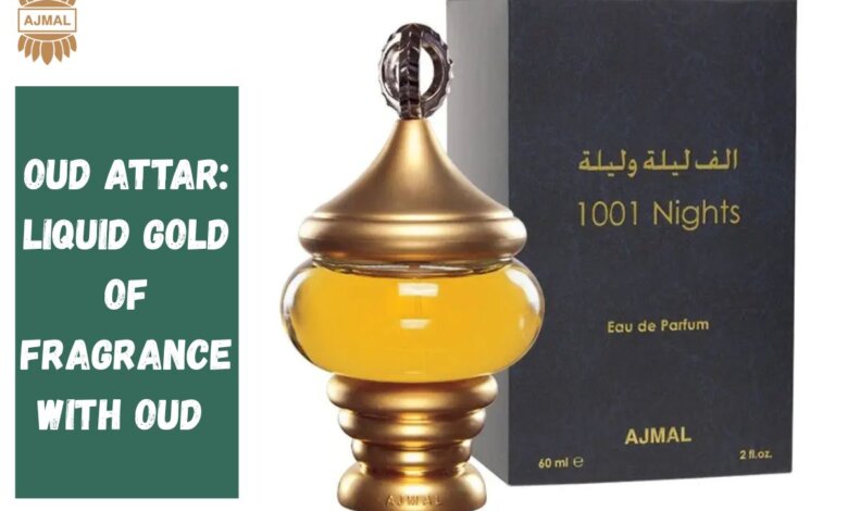 Oud Attar: Liquid Gold of Fragrance with Oud 
