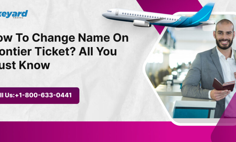 Change Name On Frontier Ticket