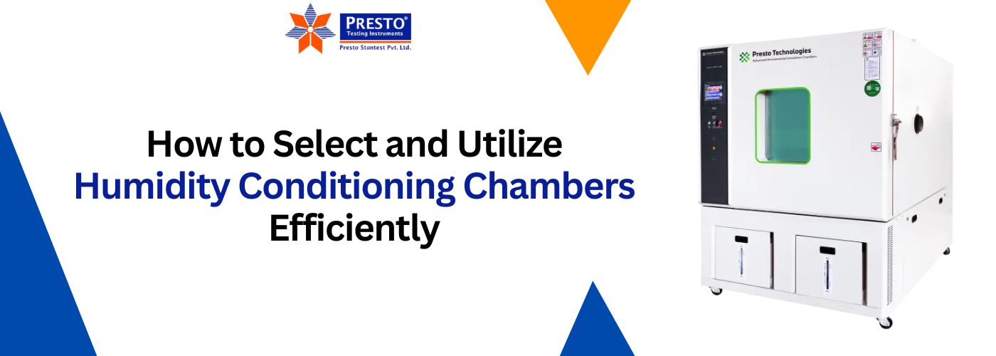 How to Select and Utilize Humidity Conditioning Chambers Efficiently