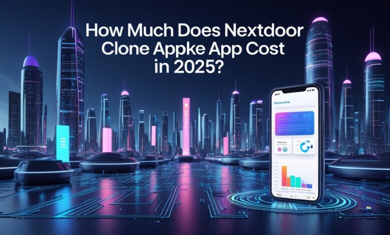 Nextdoor Clone App Cost in 2025