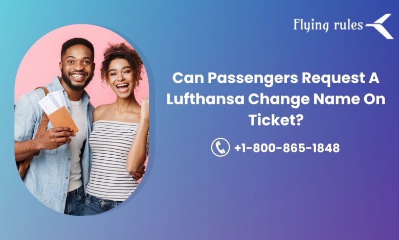 Lufthansa change passenger name