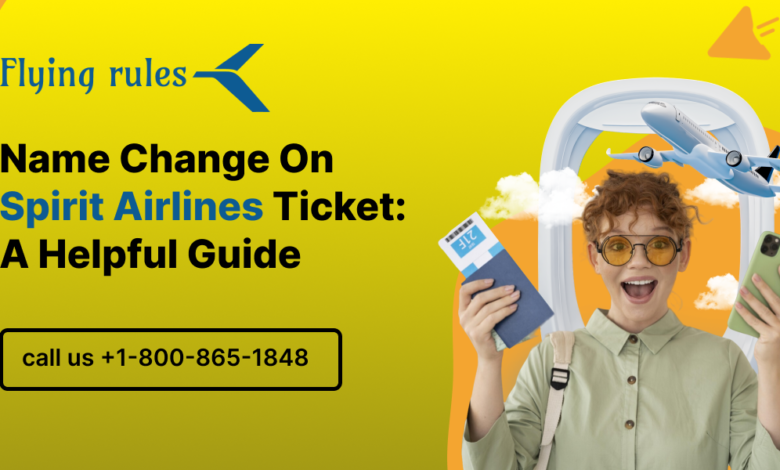 Name Change On Spirit Airlines Ticket A Helpful Guide