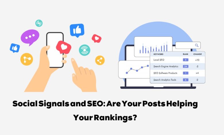 Social Signals and SEO: Are Your Posts Helping Your Rankings?