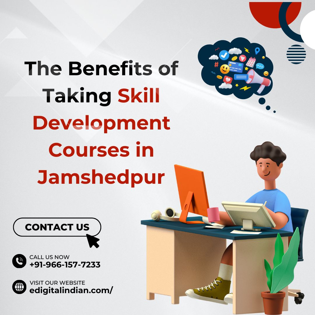 The Benefits of Taking Skill Development Courses in Jamshedpur