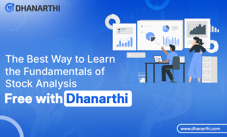 The Best Way to Learn the Fundamentals of Stock Analysis – Free with Dhanarthi