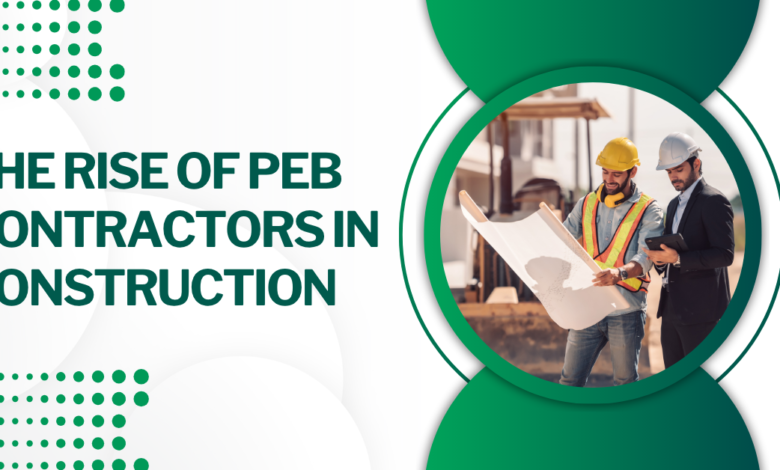 The Rise of PEB Contractors in Construction