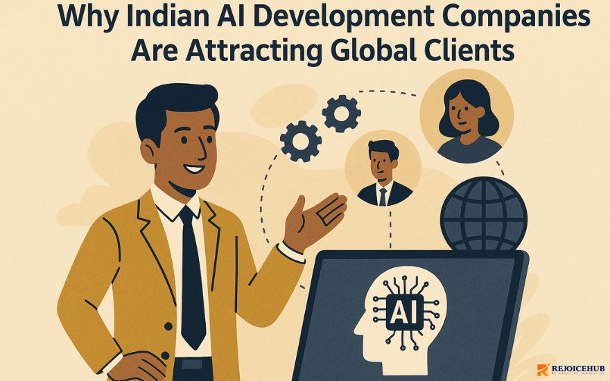 Why Indian AI Development Companies Are Attracting Global Clients
