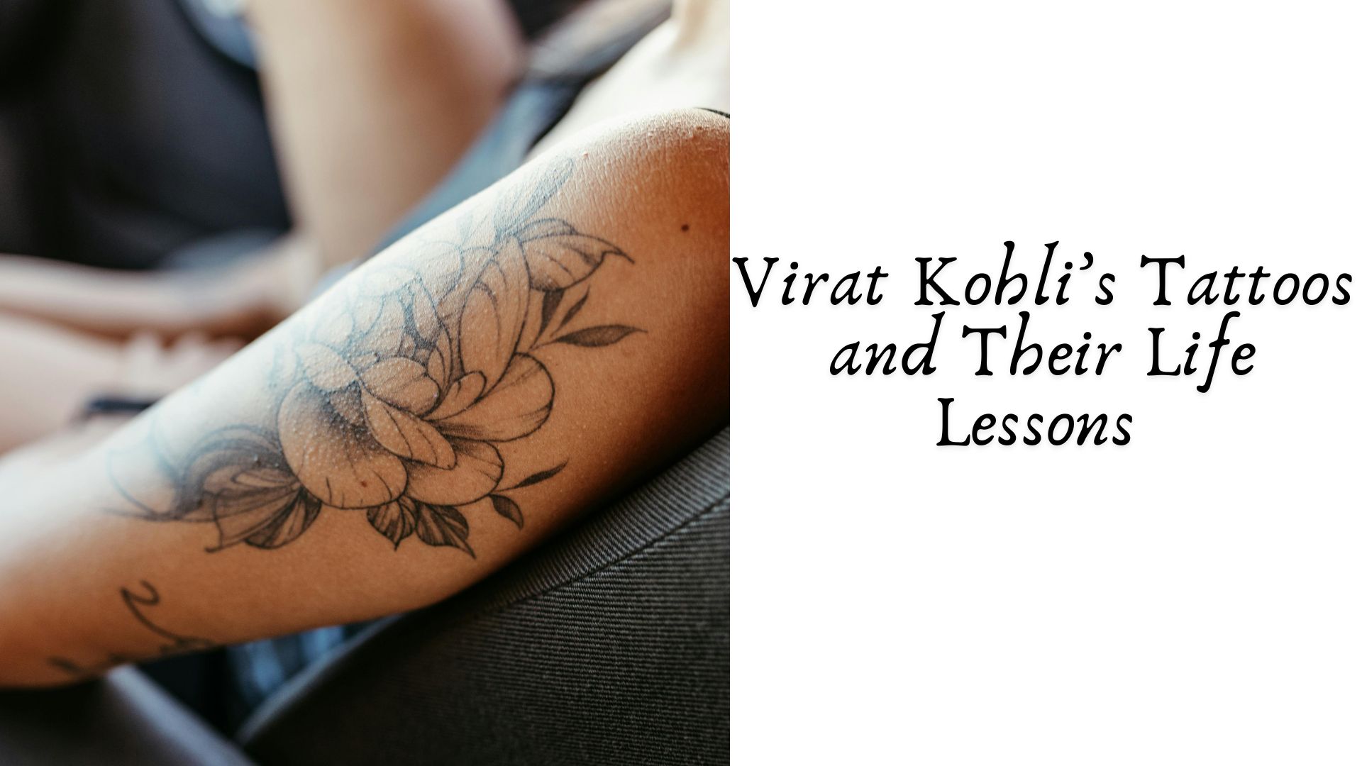 Virat Kohli’s Tattoos and Their Life Lessons
