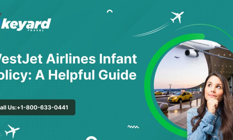 WestJet Airlines Infant Policy A Helpful Guide