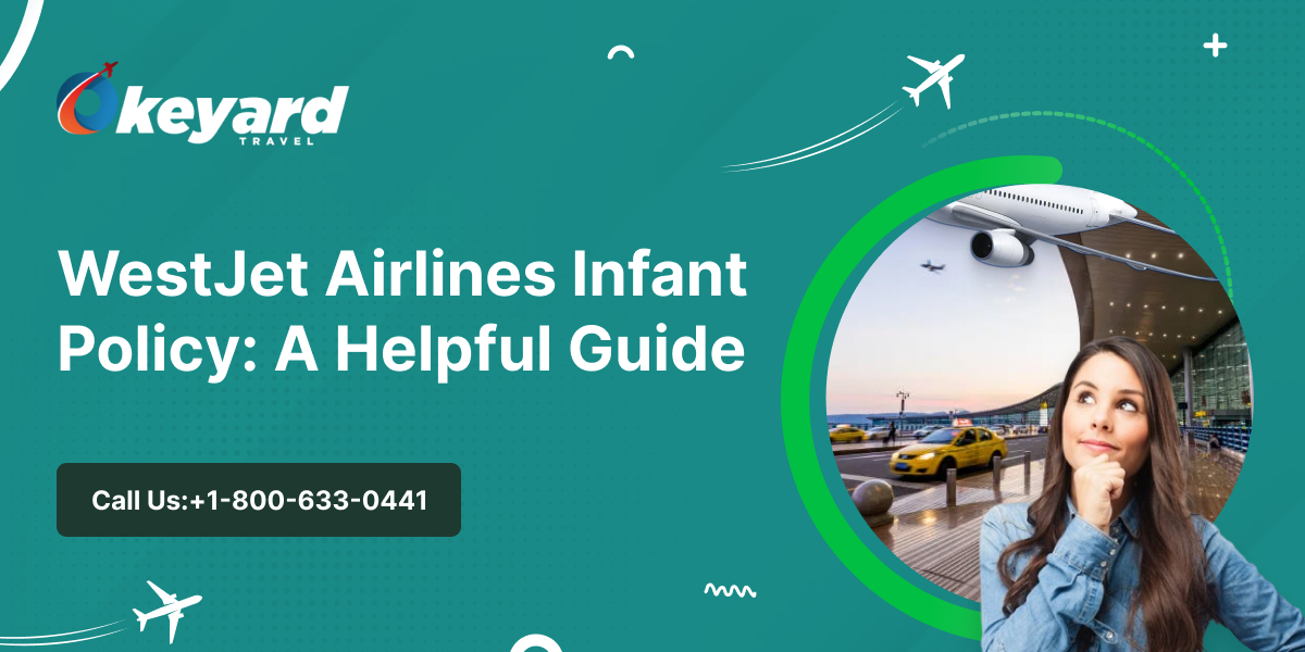 WestJet Airlines Infant Policy A Helpful Guide