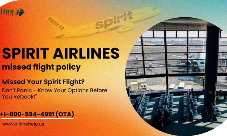 spirit airlines missed flight policy
