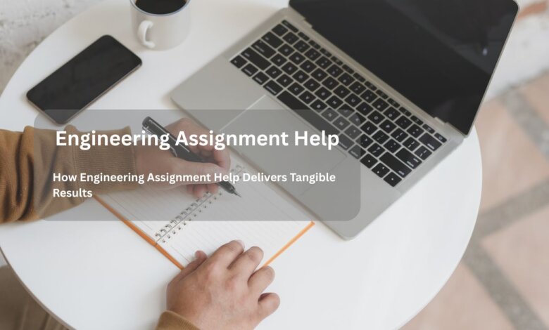 How Engineering Assignment Help Delivers Tangible Results