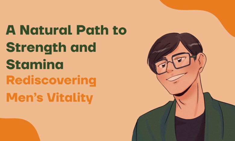 A Natural Path to Strength and Stamina