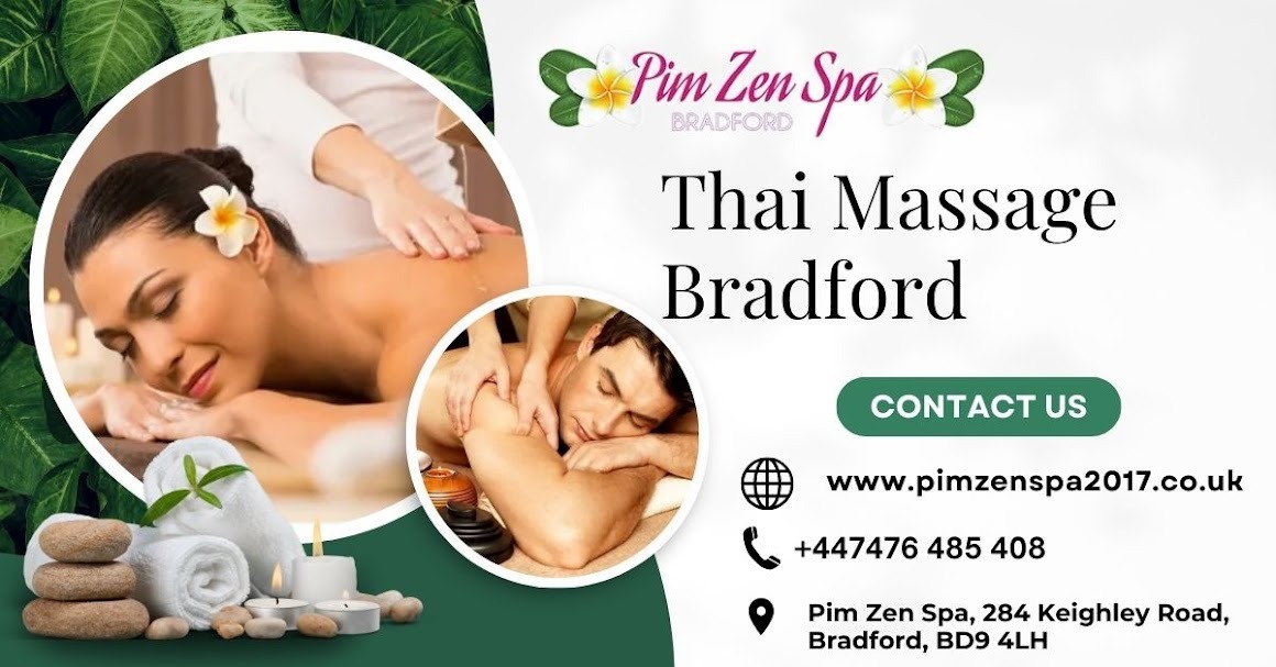 Discover Total Relaxation at Pim Zen Spa – Your Trusted Massage Parlour in Bradford
