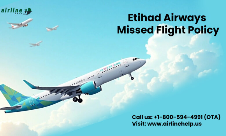 Etihad Airways Missed Flight Policy