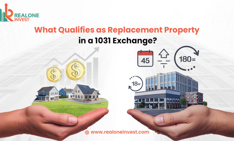 What Qualifies as Replacement Property in a 1031 Exchange?
