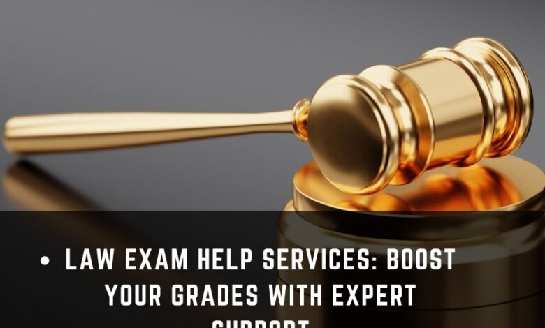 Law Exam Help Services: Boost Your Grades with Expert Support