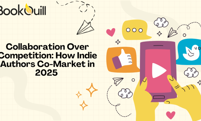 Collaboration Over Competition How Indie Authors Co-Market in 2025