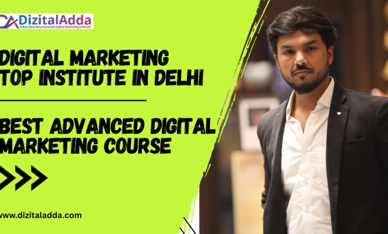 digital marketing top institute in delhi, best advanced digital marketing course