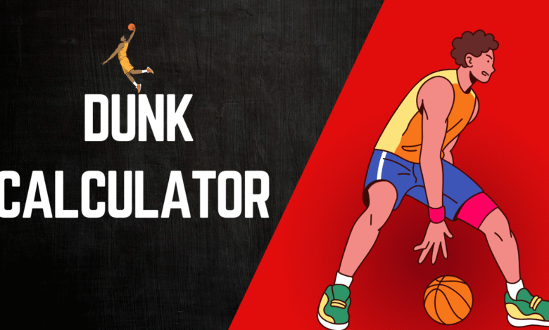 Dunk Calculator
