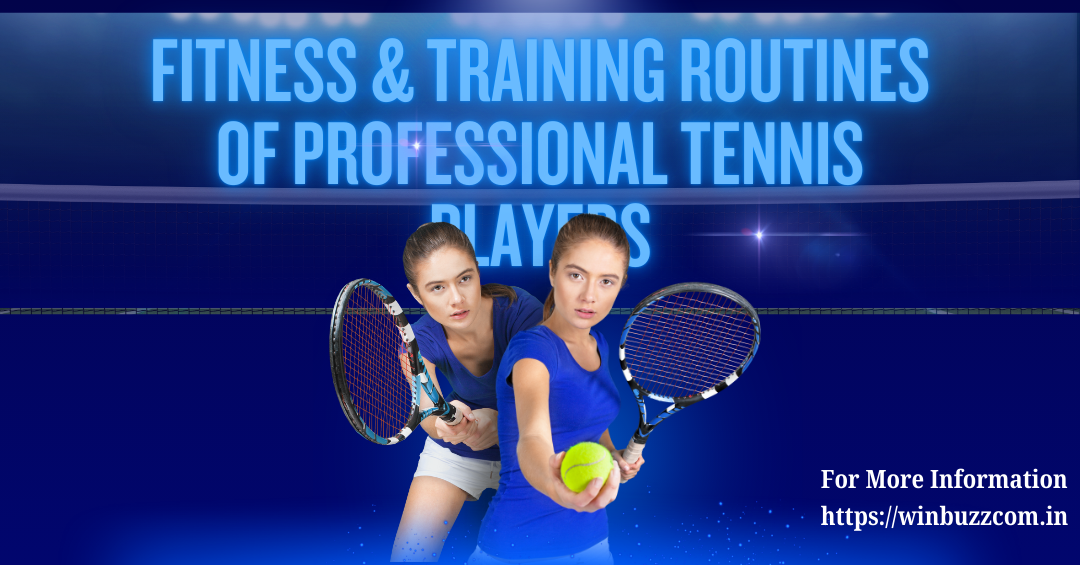 Fitness & Training Routines of Professional Tennis Players