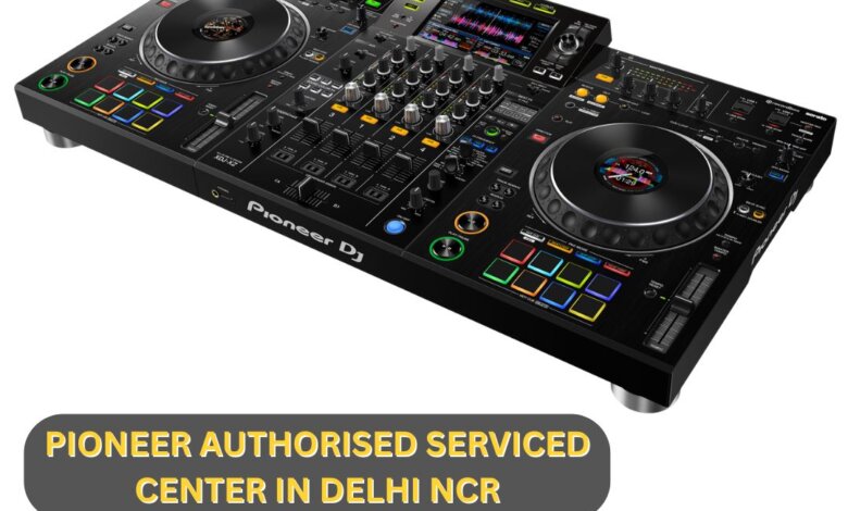 PIONEER AUTHORISED SERVICED CENTER IN DELHI NCR