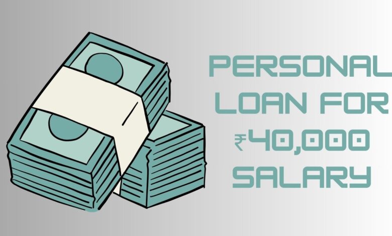 Loan on 40000 Salary