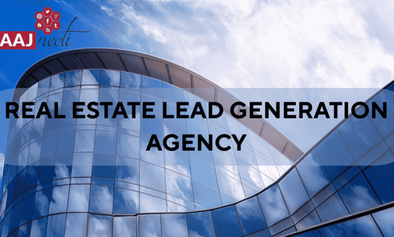 How a Real Estate Lead Generation Agency Helps You Find Quality Buyers