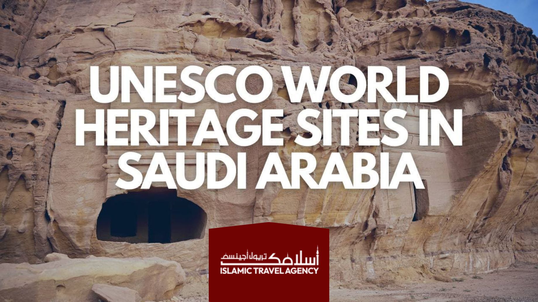 Explore 6 Saudi Arabia UNESCO world heritage