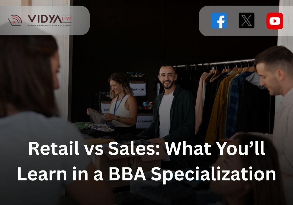 Retail vs Sales: What You’ll Learn in a BBA in Sales Specialization