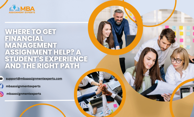Where to get Financial Management Assignment Help? A student's experience and the right path
