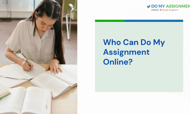 Who Can Do My Assignment Online