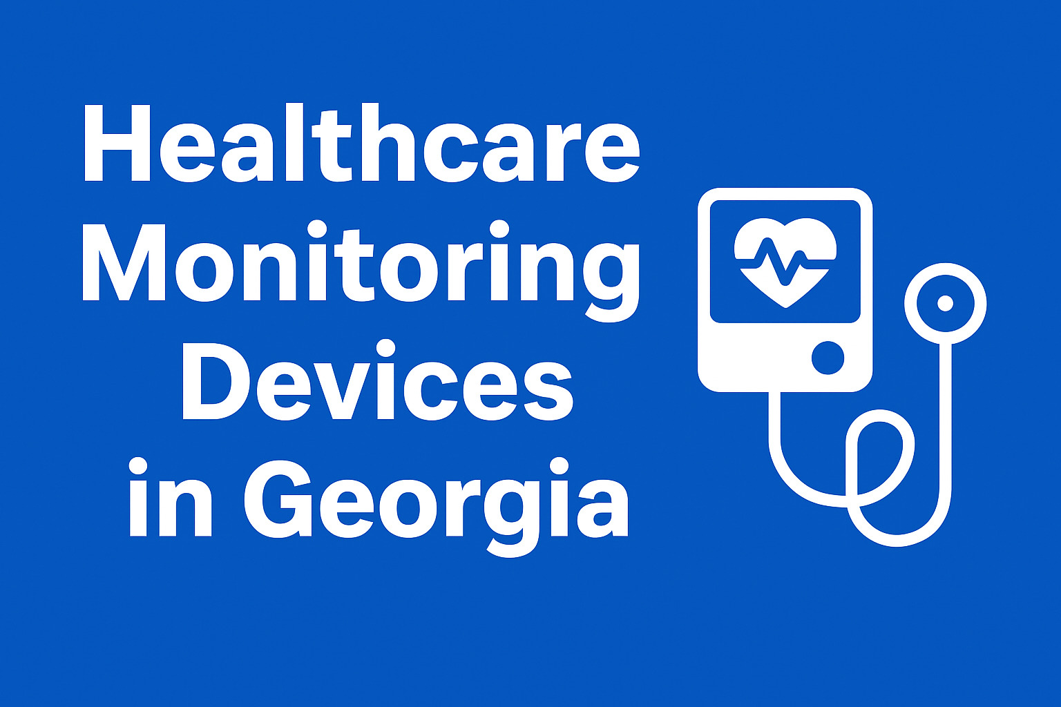 Healthcare Monitoring Devices in Georgia