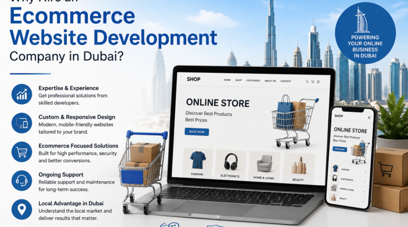 Why Hire an Ecommerce Website Development Company in Dubai?