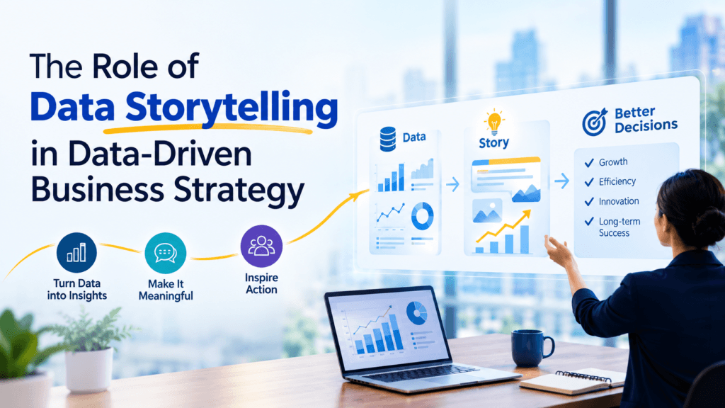 The Role of Data Storytelling in Data-Driven Business Strategy